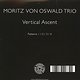 Moritz von Oswald Trio: Vertical Ascent