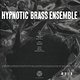 Hypnotic Brass Ensemble: Hypnotic Brass Ensemble