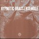 Hypnotic Brass Ensemble: Alyo