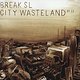 Break SL: City Wasteland Pt. 2