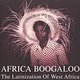 Various Artists: Africa Boogaloo - The Latinization Of West Africa