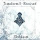 Dubkasm: Transform I - Remixed