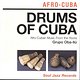 Grupo Oba-Ilú: Drums of Cuba: Afro-Cuban Music From the Roots
