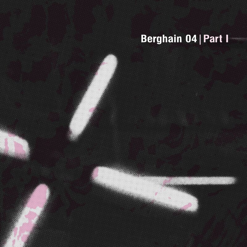 Various Artists: Berghain 04 Part 1