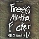 Moody: Freeki Mutha F cker