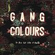 Gang Colours: In Your Gut Like A Knife