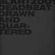 Deadbeat: Drawn And Quartered