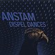 Anstam: Dispel Dances
