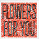 Nick Solé: Flowers For You
