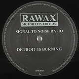 Signal To Noise Ratio: Detroit Is Burning