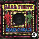 Baba Stiltz: Our Girls