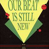 Various Artists: Our Beat Is Still New Take 1