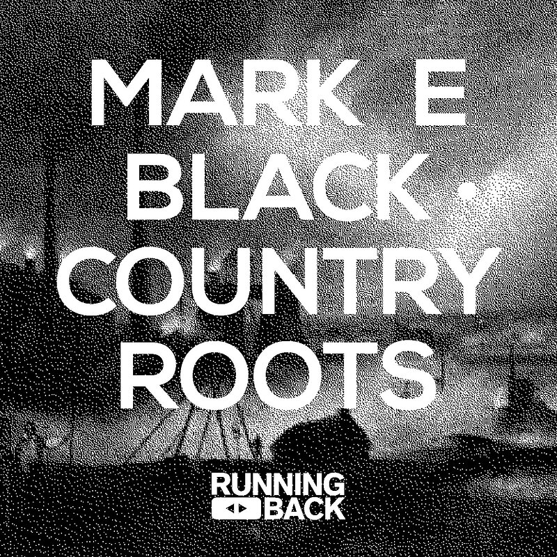 Mark E: Black Country Roots