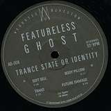 Featureless Ghost: Trance State Or Identity