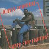 Johnny Osbourne: Never Stop Fighting