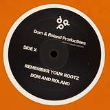 Dom & Roland: Remember Your Rootz
