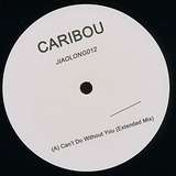 Caribou: Can't Do Without You