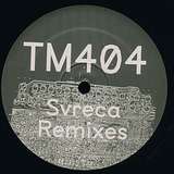 TM404: Svreca Remixes