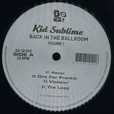 Kid Sublime: Back In The Ballroom Vol. 1