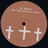 Le Matin: The Collective At Play EP