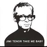 Jimi Tenor: Take Me Baby
