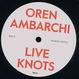 Oren Ambarchi: Knots Live