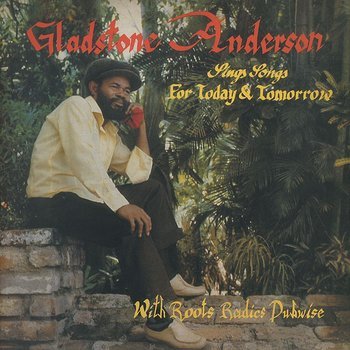 Cover art - Gladstone Anderson / Roots Radics: Sings Songs For Today and Tomorrow/Radical Dub Session