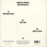 Marquis Hawkes: Raw Materials