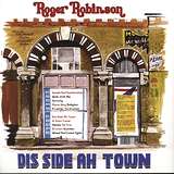 Roger Robinson: Dis Side Ah Town