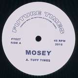 Mosey: Tuff Times
