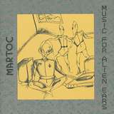 Cover art - Martoc: Music For Alien Ears
