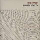 Inigo Kennedy: Requiem Remixed