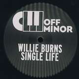 Willie Burns: Single Life