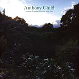 Anthony Child: Electronic Recordings from Maui Jungle Vol. 1