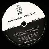 Fresh & Low: Little I EP