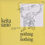 Keita Sano: Nothing For Nothing