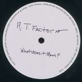 R.T. Factor: What Does It Mean