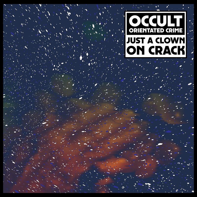 Occult Orientated Crime: Just A Clown On Crack