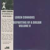 Loren Connors: The Departing Of A Dream Vol. V