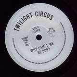 Twilight Circus: Why Can’t We Be Friends?