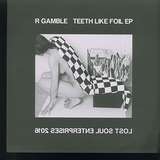 R Gamble: Teeth Like Foil EP