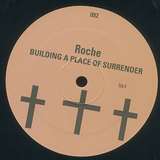 Roche: Building A Place Of Surrender