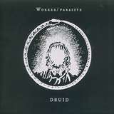 Worker/Parasite: Druid