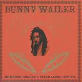 Bunny Wailer: Solomonic Singles 1: Tread Along 1967-1976