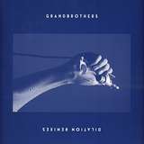 Grandbrothers: Dilation Remix EP