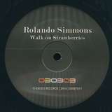 Rolando Simmons: Walk On Strawberries