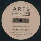 Subjected: Selected Works I