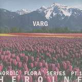 Varg: Nordic Flora Series Pt. 1 - Heroine