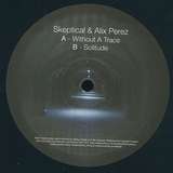 Skeptical & Alix Perez: Without A Trace EP