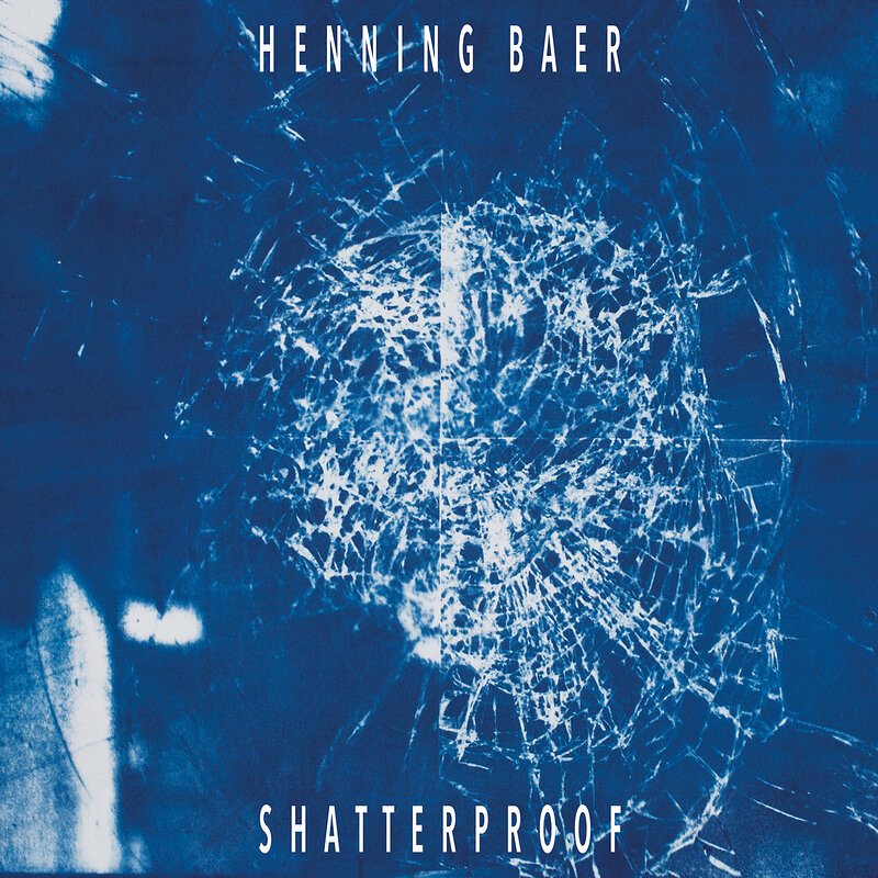 Henning Baer: Shatterproof